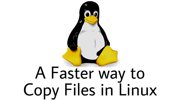 fastest way to copy files in Linux