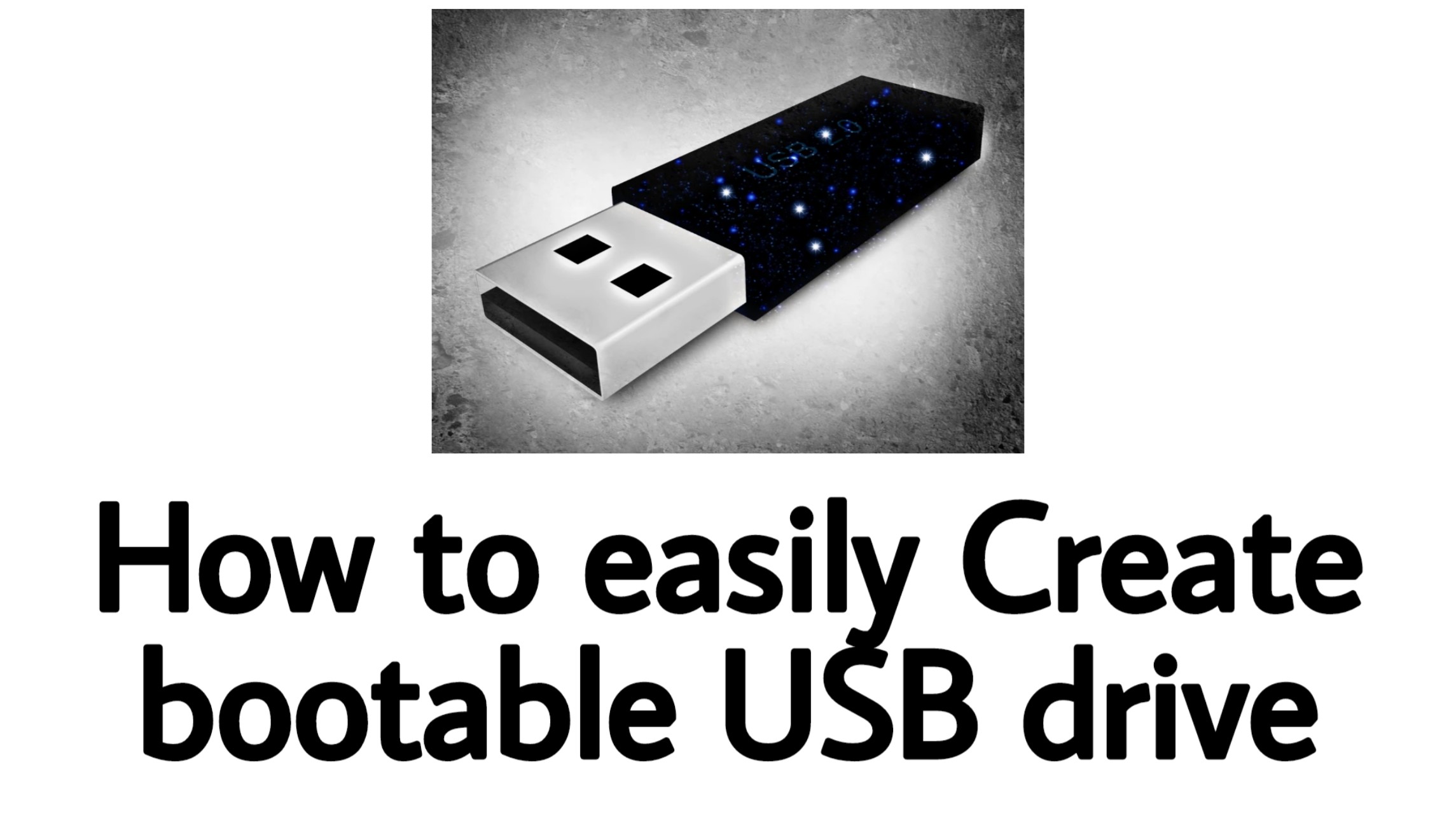 How To Create Bootable USB Drives In Very Simple Steps - LotofTech